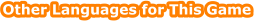 Other Languages for This Game