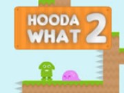 Hooda What 2